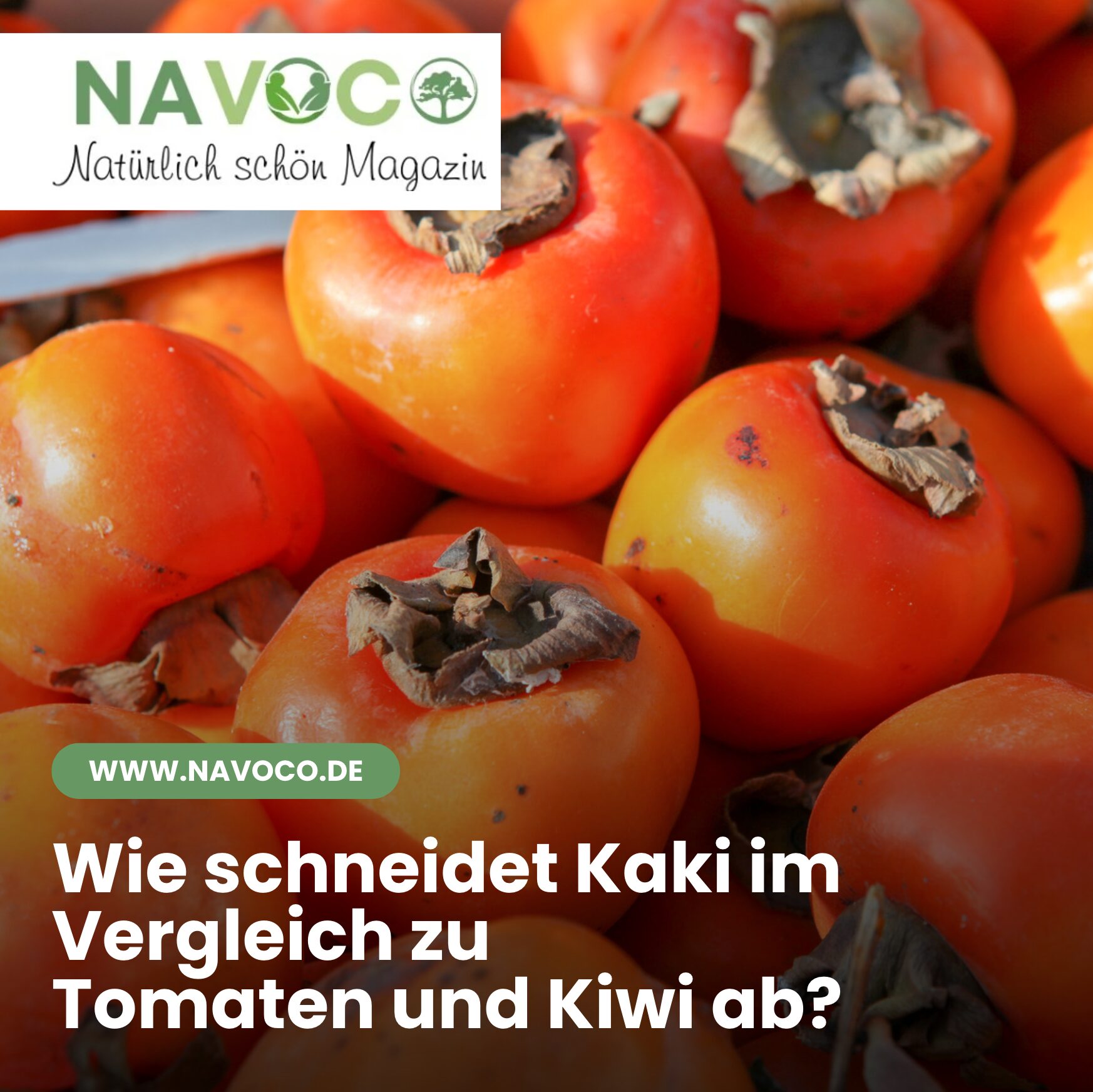 Wie schneidet Kaki im Vergleich zu Tomaten und Kiwi ab?