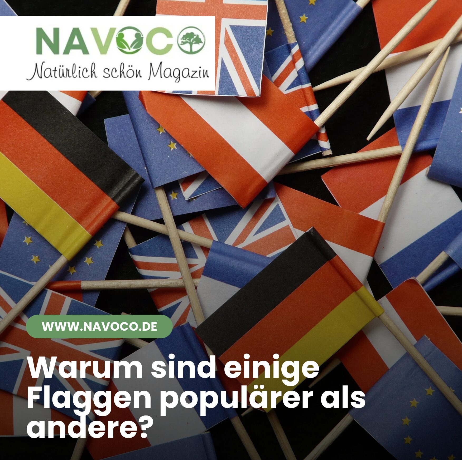 Warum sind einige Flaggen populärer als andere?