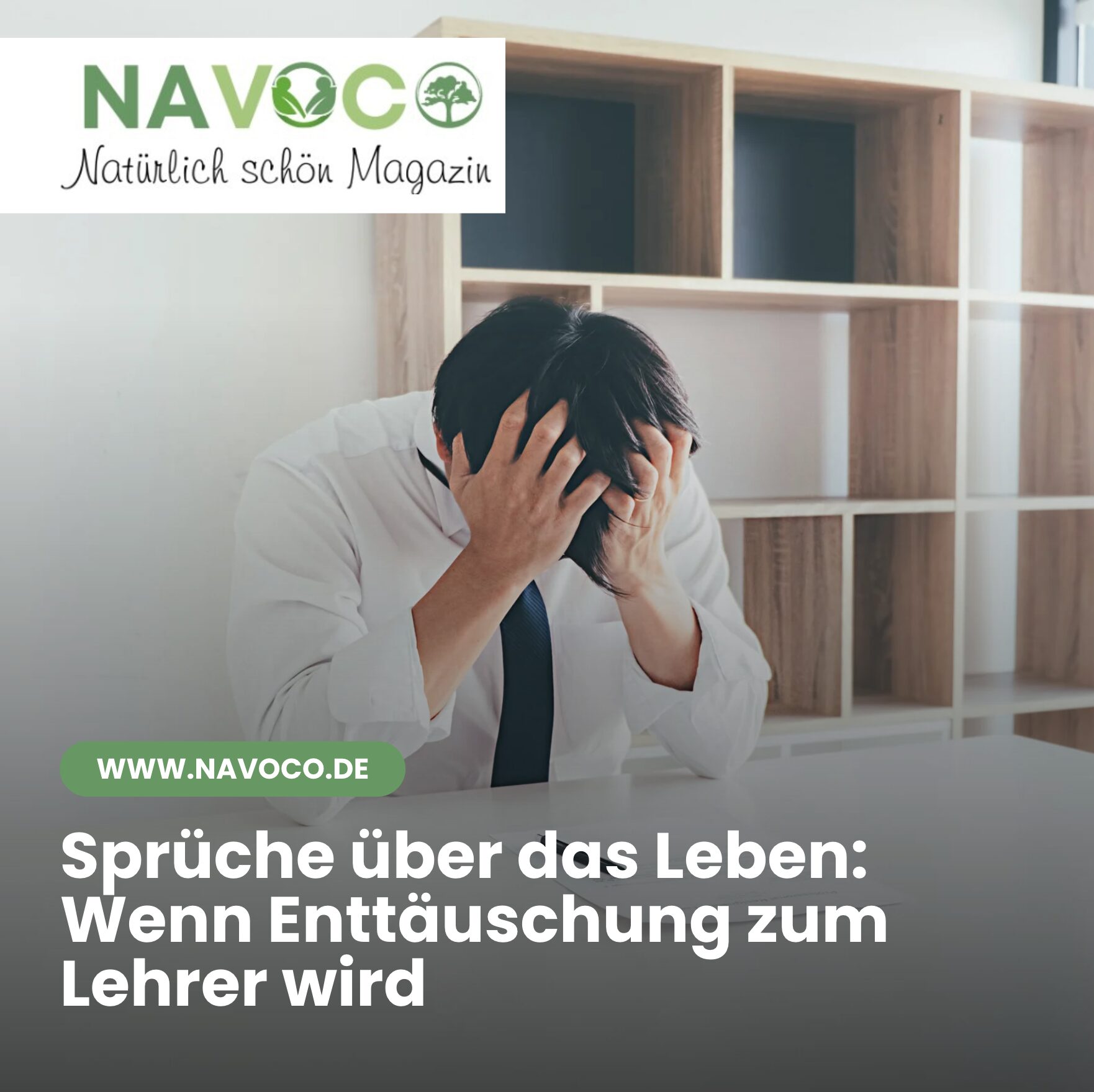 Sprüche über das Leben: Wenn Enttäuschung zum Lehrer wird
