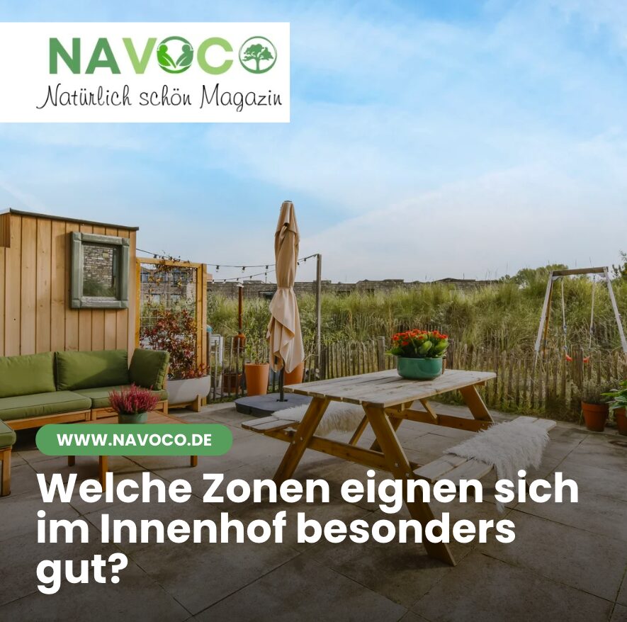 Welche Zonen eignen sich im Innenhof besonders gut?