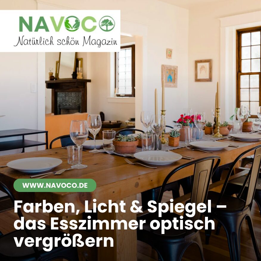 Farben, Licht & Spiegel – das Esszimmer optisch vergrößern