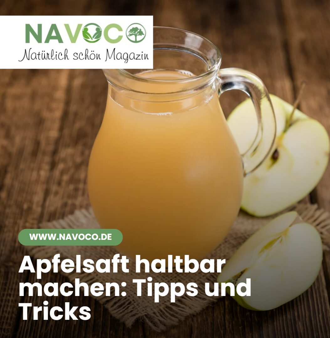 Apfelsaft haltbar machen Tipps und Tricks
