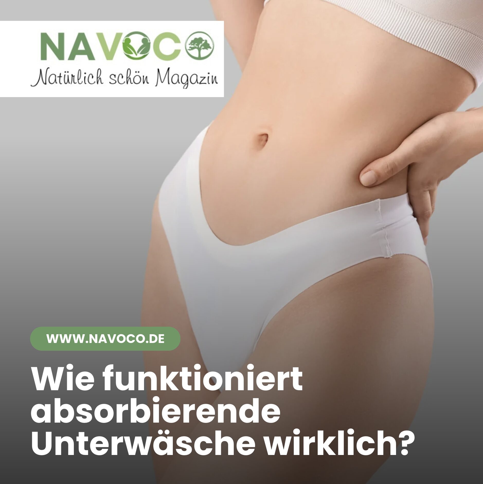 Wie funktioniert absorbierende Unterwäsche wirklich?