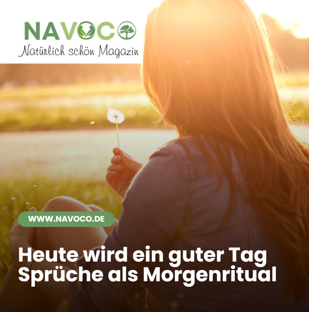 Heute wird ein guter Tag Sprüche als Morgenritual Heute wird ein guter Tag Sprüche als Morgenritual