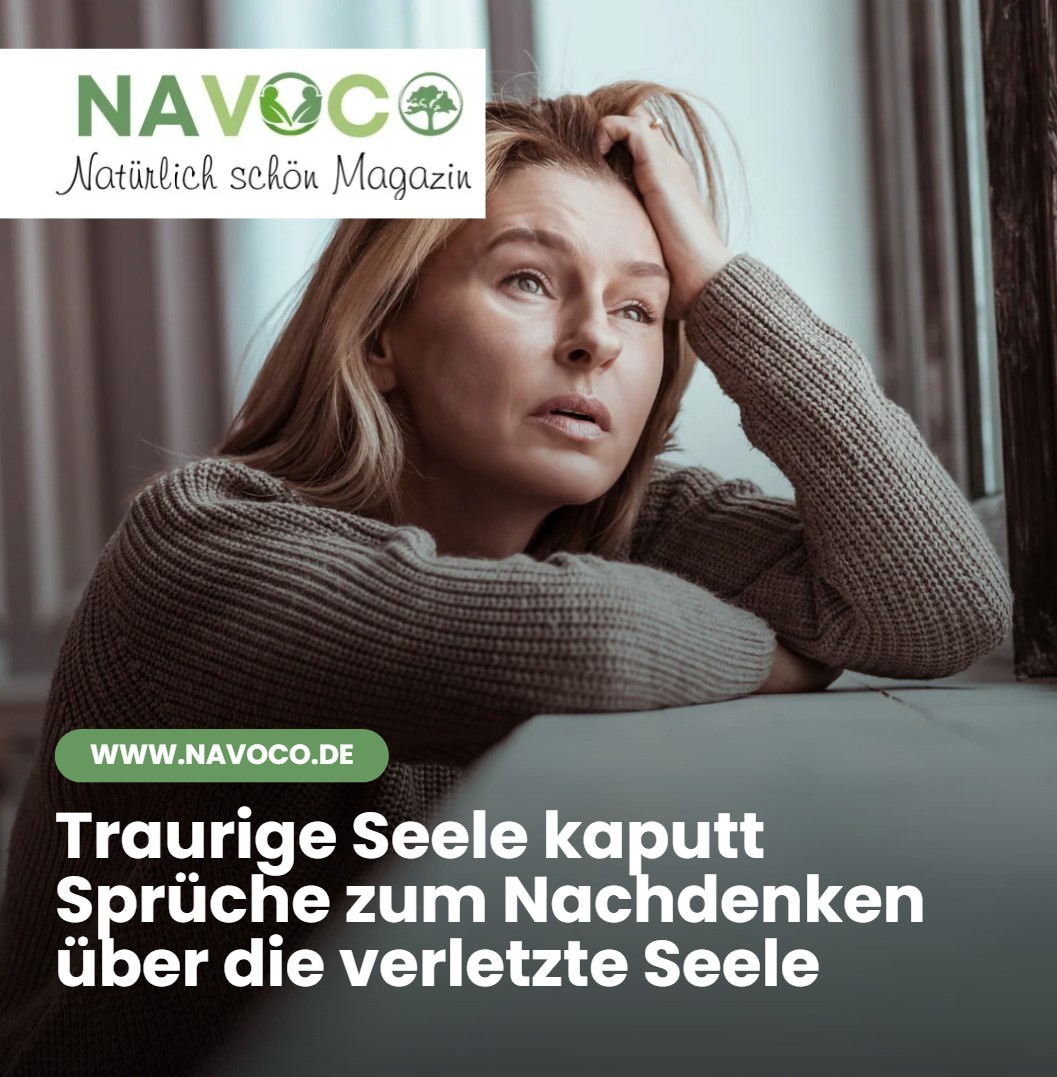Traurige Seele kaputt Sprüche zum Nachdenken über die verletzte Seele Traurige Seele kaputt Sprüche zum Nachdenken über die verletzte Seele