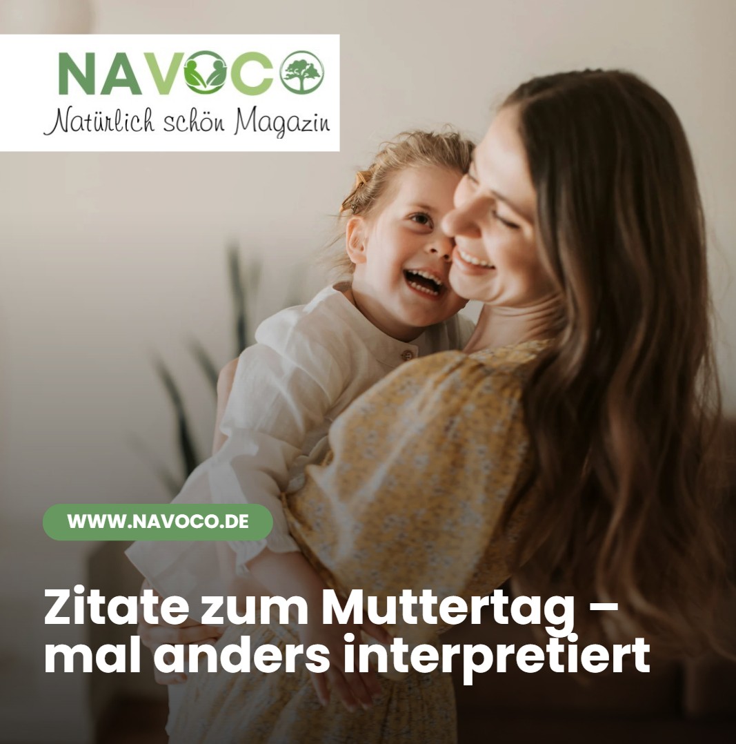 Zitate zum Muttertag – mal anders interpretiert Zitate zum Muttertag – mal anders interpretiert