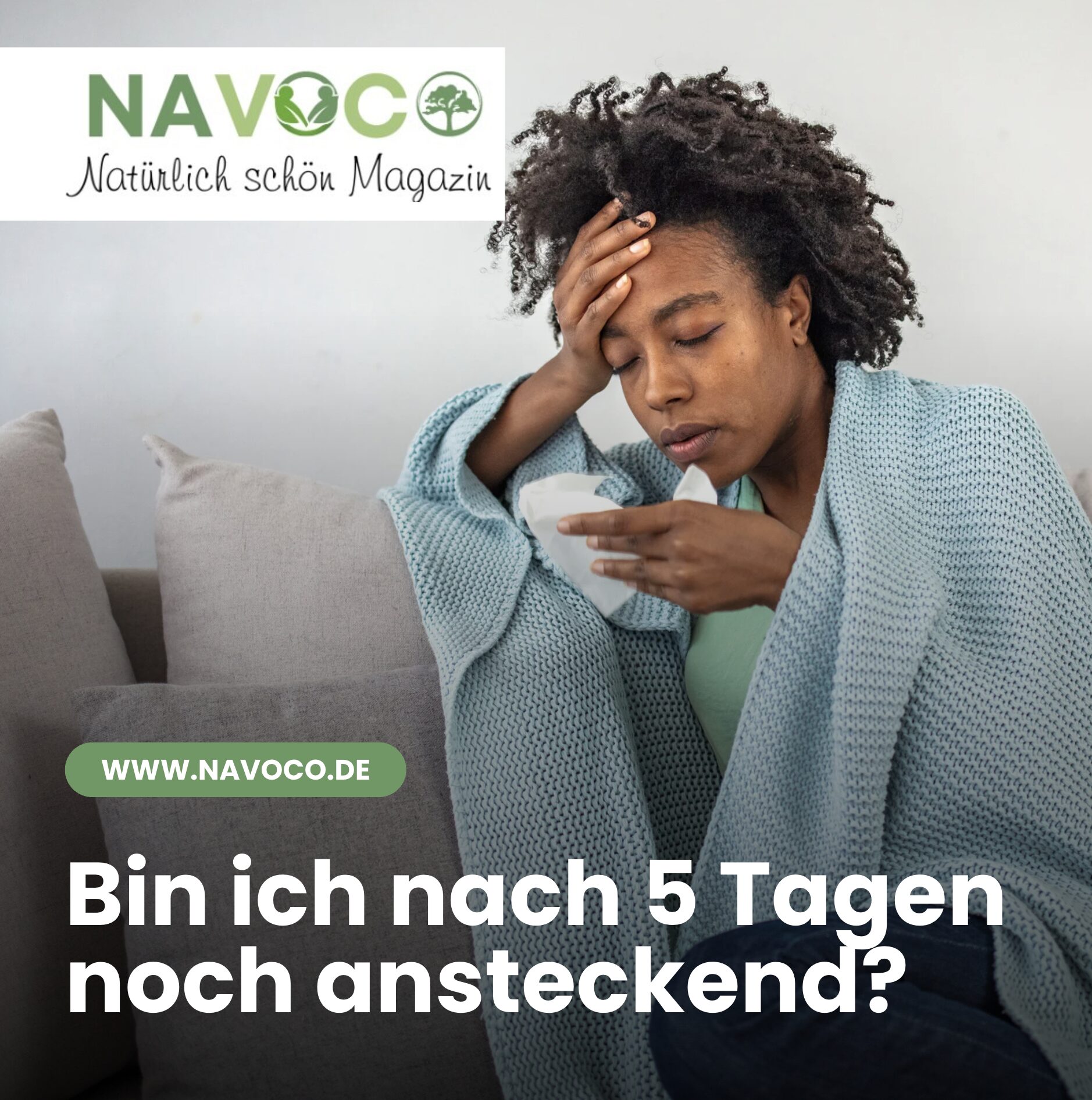 Bin ich nach 5 Tagen noch ansteckend? Bin ich nach 5 Tagen noch ansteckend?