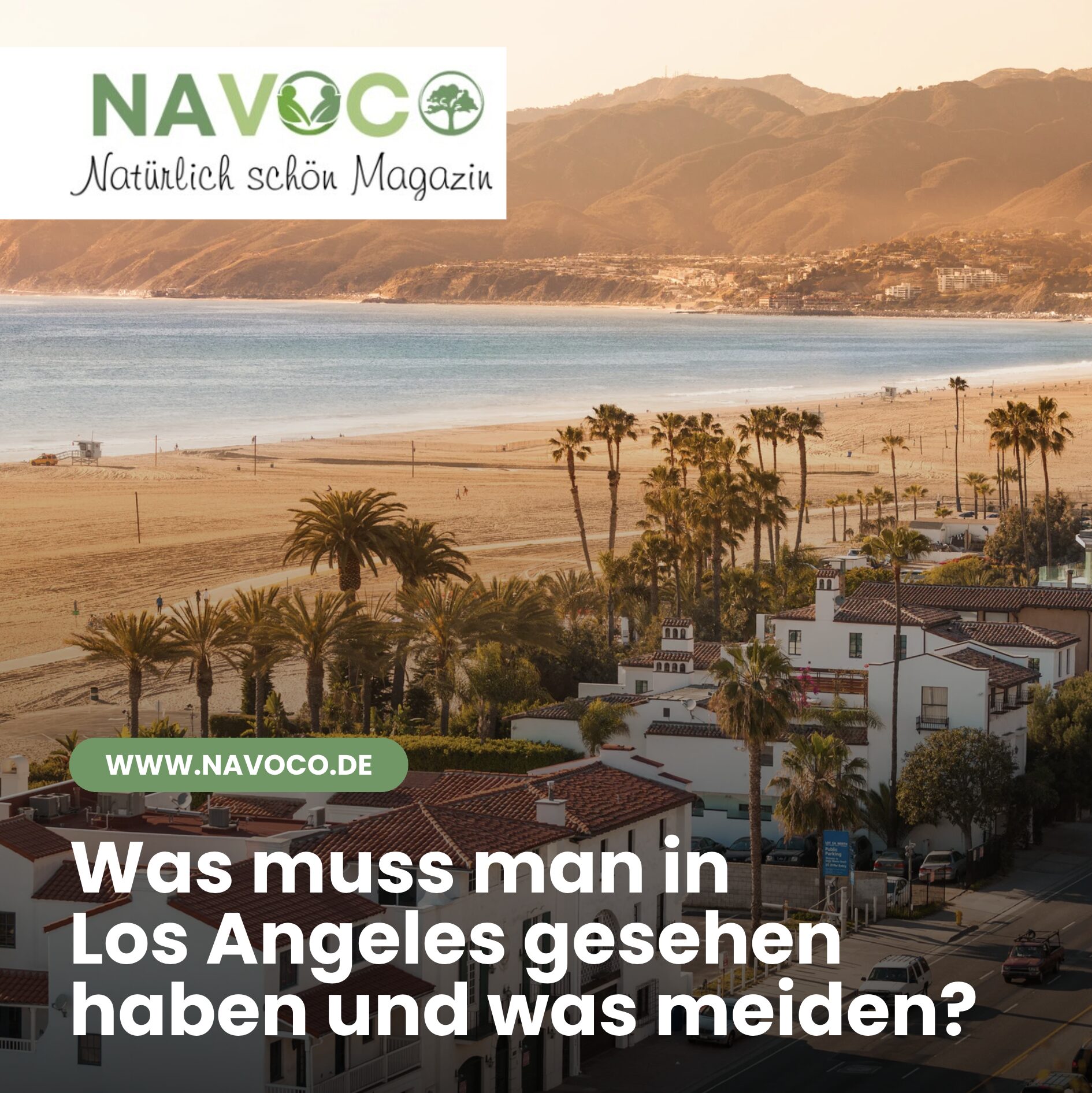 Was muss man in Los Angeles gesehen haben und was meiden? Was muss man in Los Angeles gesehen haben und was meiden?
